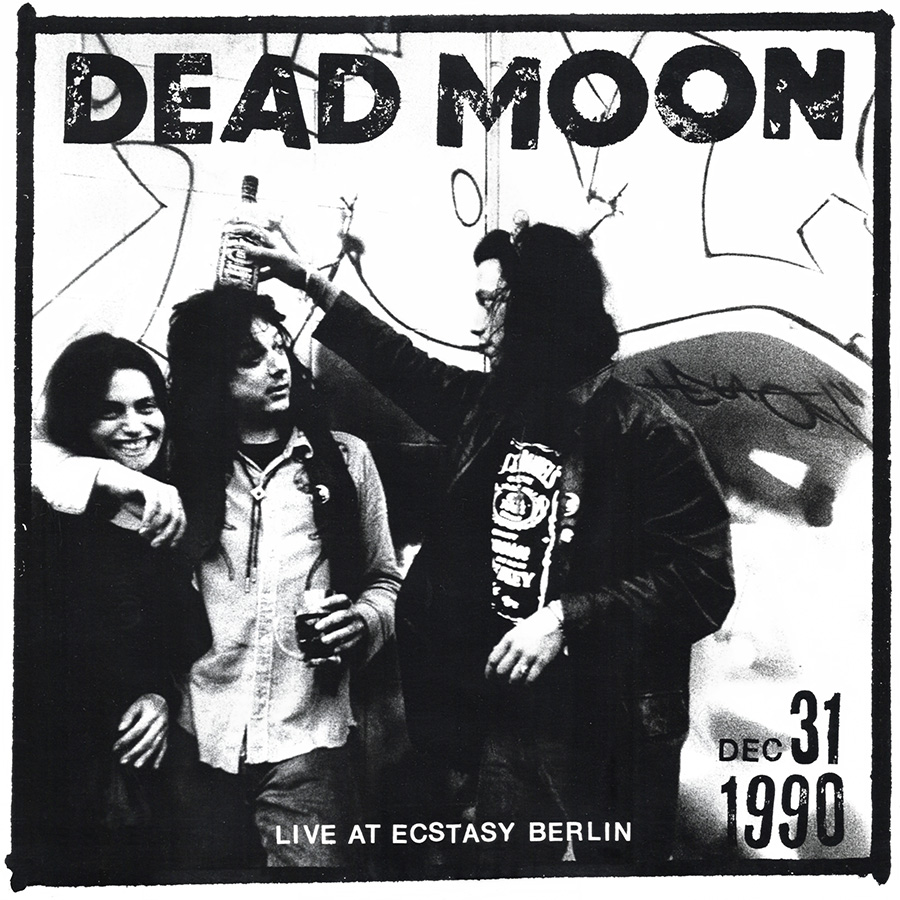 Dead Moon LP Live At Ecstasy Berlin Dec 31 1990 front