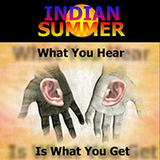 indian summer cd what you hear is what you get