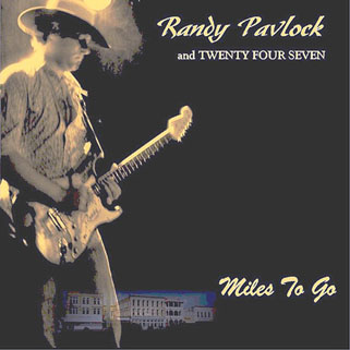 Randy Pavlock and Twenty Four Seven CD Miles To Go front