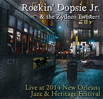 Rockin' Dopsie Jr. & the Zydeco Twisters - Live at 2014 New Orleans Jazz & Heritage Festival front