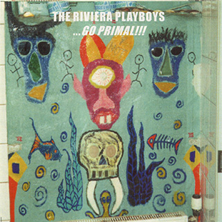 riviera playboys cd go primal front