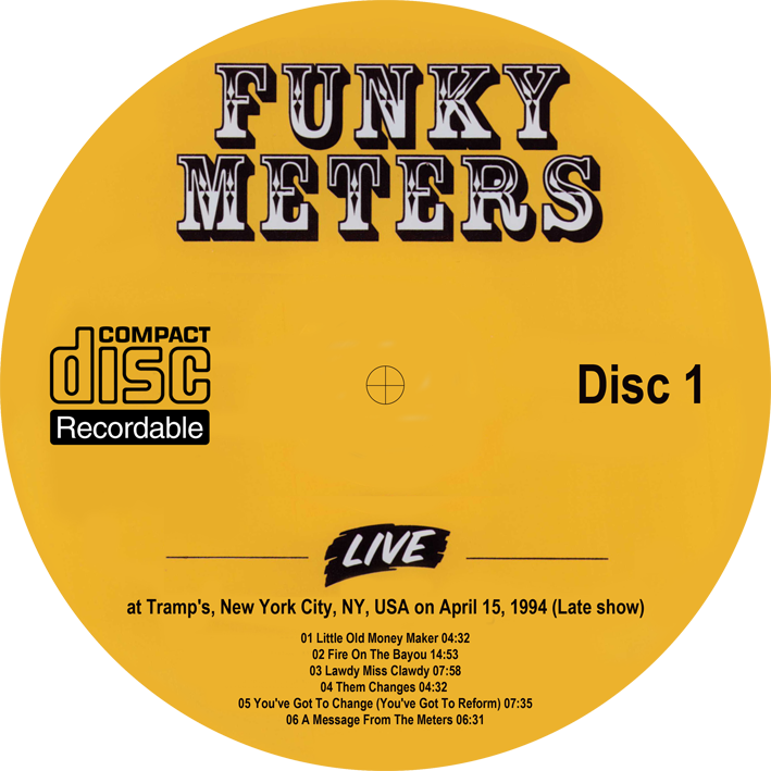 Funky Meters live at Tramp's, New York City, NY, USA on April 15, 1994 (Late show)
label 1