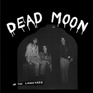 Dead Moon LP In the Graveyard mississipi front