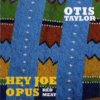 otis taylor cd hey joe opus red meat front