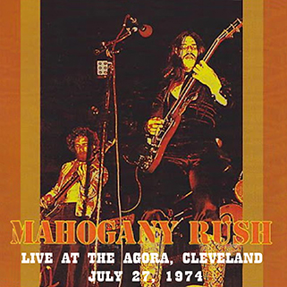 Mahogany Rush CD Live at Agora, Cleveland, July 23rd, 1974 front