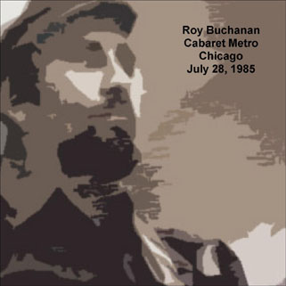 roy buchanan 1985 07 28 cdr cabaret metro chicago geetarz front