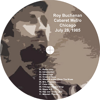 roy buchanan 1985 07 28 cdr cabaret metro chicago geetarz label