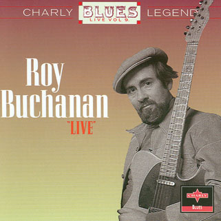 roy buchanan 1985 07 28 charly blues legend volume 9 front