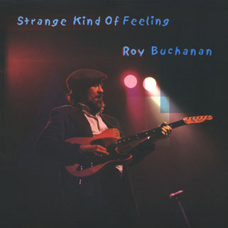 roy buchanan 1985 07 28 strange kind of feeling front