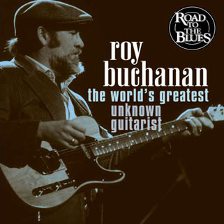 roy buchanan 1985 07 28 the world'greatest unknow guitarist front