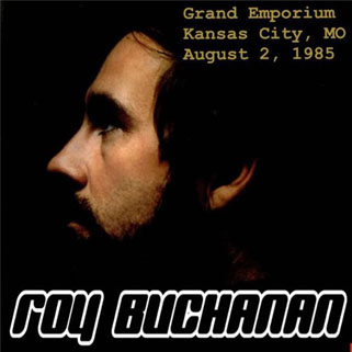 roy buchanan 1985 08 02 grand emporium kanasas city august 2, 1985 front