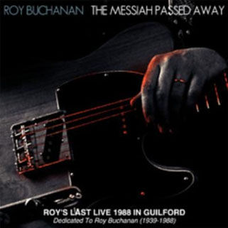 roy buchanan 1988 08 07 guilford messiah passed away front