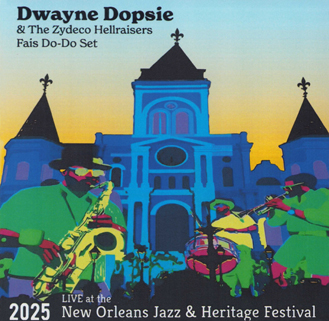 Dwayne Dopsie and The Zydeco Hellraisers live at New Orleans Jazzfest on April 25, 2025 front