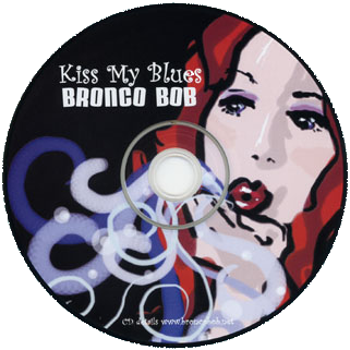 bronco bob cd kiss my blues label